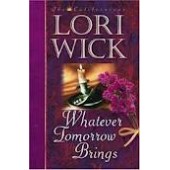 Whatever Tomorrow Brings by Lori Wick 